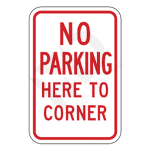 R7-11 No Parking Here to Corner Sign