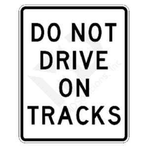 R15-6a Do Not Drive On Tracks Sign