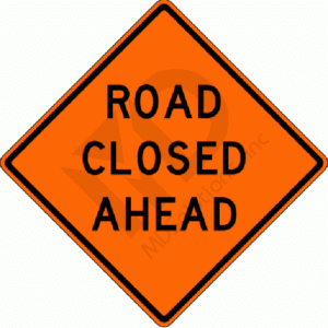 W20-3 Road Closed Ahead Sign